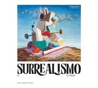 Il surrealismo e l'Italia. Ediz. illustrata