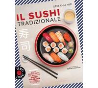 Il sushi tradizionale. Più di 50 ricette del maestro Shiro Hirazawa