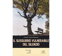 Il sussurrio vulnerabile del silenzio