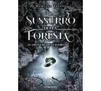 Il sussurro della foresta. Le cronache degli elementi. Vol. 1