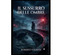 IL SUSSURRO DELLE OMBRE