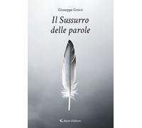 Il sussurro delle parole - Greco Giuseppe