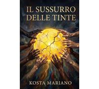 IL SUSSURRO DELLE TINTE