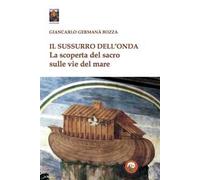 Il sussurro dell'onda. La scoperta del sacro sulle vie del mare
