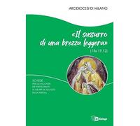 Il sussurro di una brezza leggera (1 Re 19,12). Schede per i partecipanti ai Gruppi di Ascolto della Parola
