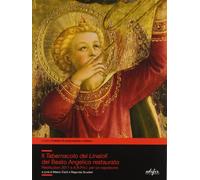 Il Tabernacolo dei Linaioli del Beato Angelico restaurato. Restituzioni 2011 e A