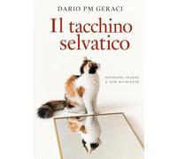 Il tacchino selvatico: opinioni sparse e non richieste