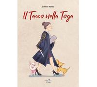 Il tacco nella toga [Paperback] [Jan 01, 2024] Medea, Simona
