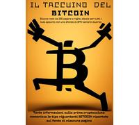 IL TACCUINO DEL BITCOIN Blocco note da 100 pagine a righe, ideale per tutti i tuoi appunti con uno sfondo di BTC sempre diverso: Tante informazioni ... riportate sul fondo di ciascuna pagina