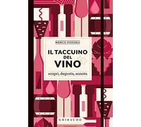 Il taccuino del vino. Scopri, degusta, annota