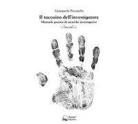 Il taccuino dell'investigatore. Manuale pratico di tecniche investigative