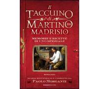 Il taccuino di Martino da Madrisio. Memorie e ricette di uno speziale