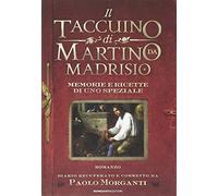 Il taccuino di Martino da Madrisio. Memorie e ricette di uno speziale