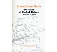 Il taccuino di Sherlock Holmes. La raccolta completa. Ediz. illustrata