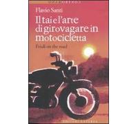 Il Tai e l'arte di girovagare in motocicletta. Friuli on the road