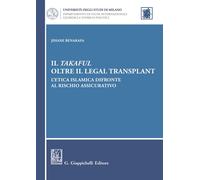 Il takaful oltre il legal transplant. L'etica islamica difronte al rischio...
