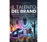 Il talento del brand. Perché certi nomi ci restano addosso per tutta la vita e altri svaniscono prima di sera