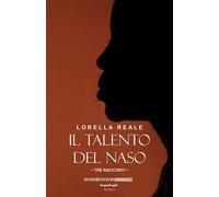 Il talento del naso. Tre racconti