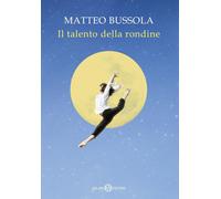 Il talento della rondine [Paperback] [Jun 04, 2025] Bussola, Matteo