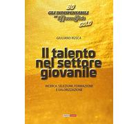 Il talento nel settore giovanile. Ricerca, selezione, formazione e valorizzazione