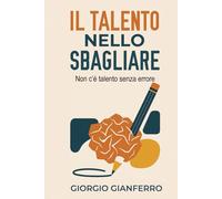 IL TALENTO NELLO SBAGLIARE: Non c’è talento senza errore