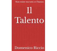 Il Talento: Non esiste ma tutti ce l’hanno