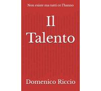 Il Talento: Non esiste ma tutti ce l’hanno