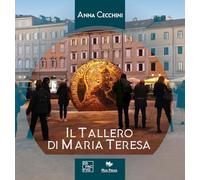 Il tallero di Maria Teresa - Cecchini Anna