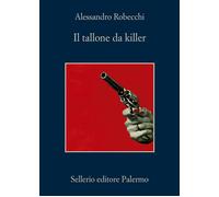 Il tallone da killer - Robecchi Alessandro