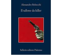 Libri Alessandro Robecchi - Il Tallone Da Killer