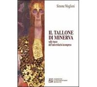 Il tallone di Minerva sulle tracce dell'univesitario incompreso