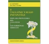Il tallone valgo infantile. Displasia pronatoria della coxa pedis e vizi torsionali associati