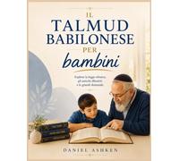 Il Talmud babilonese per bambini: Esplora la legge ebraica, gli antichi dibattiti e le grandi domande