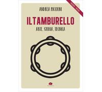 Il tamburello. Arte, storia, tecnica. Ediz. italiana e inglese - Piccioni Andrea