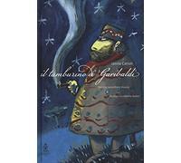 Il tamburino di Garibaldi. Ediz. a colori. Con CD Audio