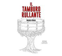 Il tamburo rullante. Metodo completo
