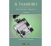 Il tamburo tra tecnica e realtà Vol.1