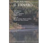 Il Tanaro. Guida illustrata al paesaggio, alla flora e alla fauna del fiume Tanaro. Ediz. illustrata
