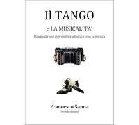 Il tango e la musicalità. Una guida per apprendere a ballare con la musica. Con QR Code