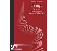 Il tango. La storia, i protagonisti, la musica e la danza [Paperback] [Mar 31, 2