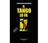 Il tango lo fa. Chiacchiere, passione e una scarpa insanguinata