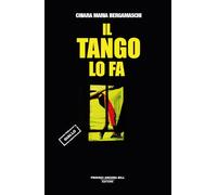 Il tango lo fa. Chiacchiere, passione e una scarpa insanguinata