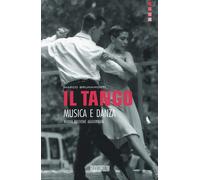 Il tango, musica e danza - Brunamonti Marco