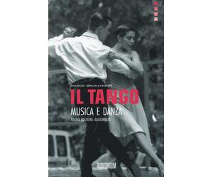 Il tango, musica e danza - Brunamonti Marco