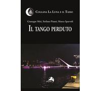 Il tango perduto [Paperback] [Jan 24, 2025] Miti, Giuseppe; Pisani, Stefano and