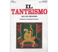 Il tantrismo. Miti, riti e metafisica