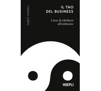 Il tao del business - [Casa Editrice Libraria Ulrico Hoepli]