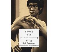 Il tao del dragone. Verso la liberazione del corpo e dell'anima