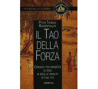 Il tao della forza. Consigli per manager di oggi in base ai principi di Lao Tzu