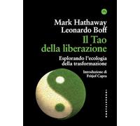 Il tao della liberazione. Esplorando l'ecologia della trasformazione